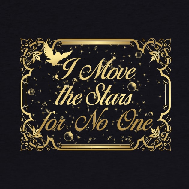 I move the stars for no one by shawnalizabeth